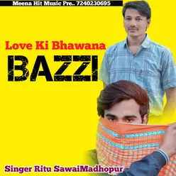 Love Ki Bhawana Bazzi